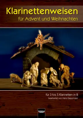 Klarinettenweisen für Advent und Weihnachten Partitur und Stimmen