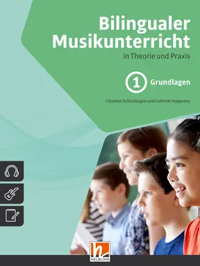 Bilingualer Musikunterricht in Theorie und Praxis Band 1