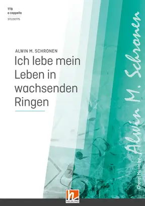 Ich lebe mein Leben in wachsenden Ringen Chor-Einzelausgabe TTB