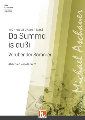Da Summa is außi / Vorüber der Sommer Chor-Einzelausgabe SSA