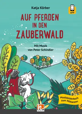 Auf Pferden in den Zauberwald Musikbilderbuch zum Mittanzen