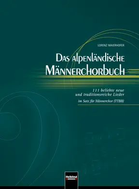 Das Alpenländische Männerchorbuch Chorbuch TTBB