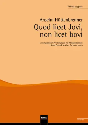 Quod licet Jovi, non licet bovi Chor-Einzelausgabe TTBB