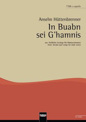 In Buabn sei G'hamnis Chor-Einzelausgabe TTBB