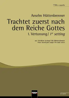 Trachtet zuerst nach dem Reiche Gottes - 1. Vertonung Chor-Einzelausgabe TTBB