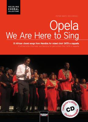 Opela – We Are Here to Sing Chorleiterausgabe SATB