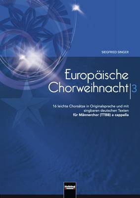 Europäische Chorweihnacht 3 Chorsammlung TTBB