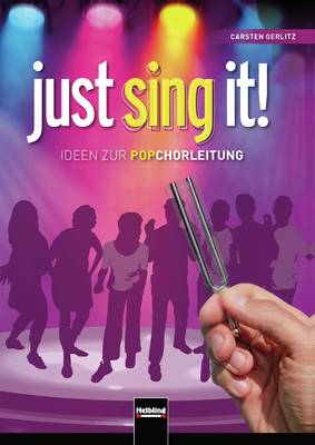 Just sing it! - Ideen zur Popchorleitung