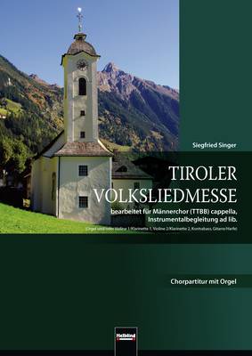 Tiroler Volksliedmesse Chorpartitur TTBB