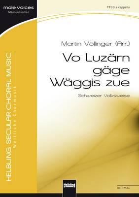 Vo Luzärn gäge Wäggis zue Chor-Einzelausgabe TTBB