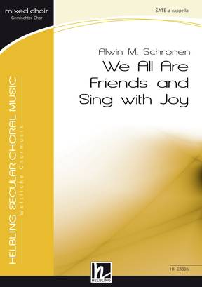 We All Are Friends and Sing with Joy Chor-Einzelausgabe SATB
