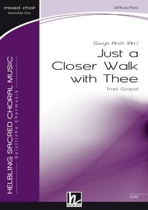 Just a Closer Walk with Thee Chor-Einzelausgabe SATB