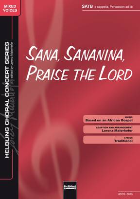 Sana, Sananina, Praise the Lord Chor-Einzelausgabe SATB