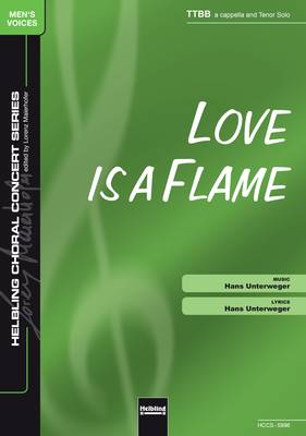 Love Is a Flame Chor-Einzelausgabe TTBB