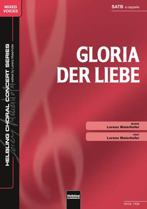 Gloria der Liebe Chor-Einzelausgabe SATB