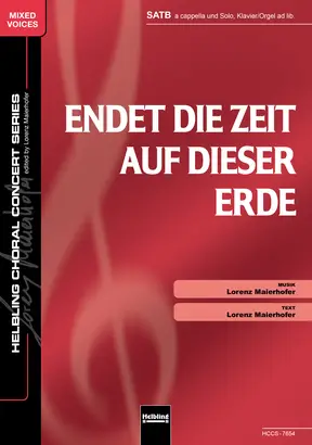 Endet die Zeit auf dieser Erde Chor-Einzelausgabe SATB