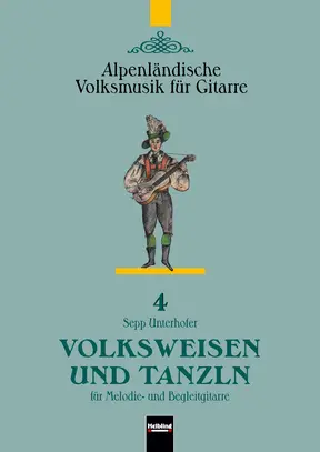 Volkswiesen und Tanzln - Alpenländische Volksmusik für Gitarre 4 Sammlung