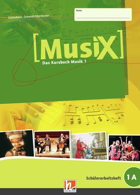 MusiX 1 (ab 2011) Schülerarbeitsheft 1A