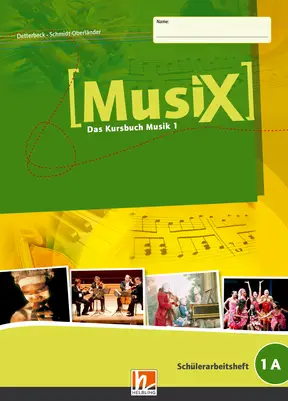 MusiX 1 (ab 2011) Schülerarbeitsheft 1A