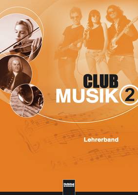 Club Musik 2 D Lehrerband (Klasse 7-9/10)