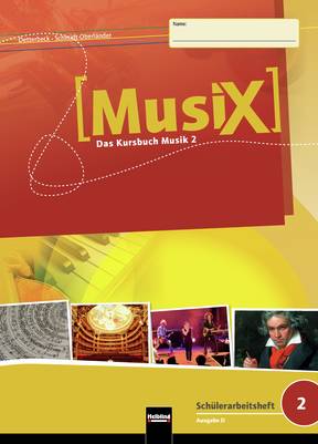 MusiX 2 (ab 2011) Schülerarbeitsheft
