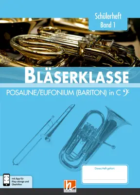 Leitfaden Bläserklasse 1 Schülerheft Posaune / Eufonium (Bariton) in C