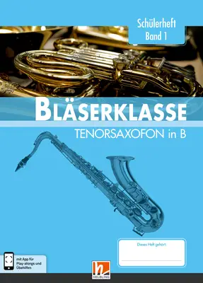 Leitfaden Bläserklasse 1 Schülerheft Tenorsaxofon in B