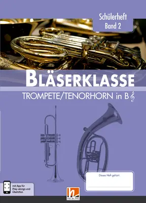 Leitfaden Bläserklasse 2 Schülerheft Trompete / Tenorhorn in B