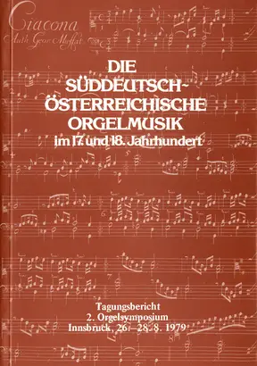 Die Süddeutsch - Österreichische Orgelmusik im 17. und 18. Jahrhundert