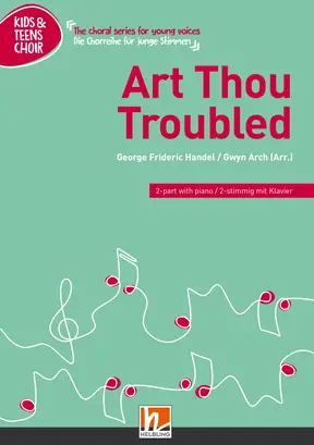 Art Thou Troubled Choral single edition 2-part