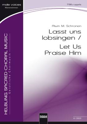 Let Us Praise Him Choral single edition TTBB