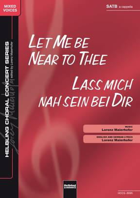 Let Me Be Near to Thee Choral single edition SATB