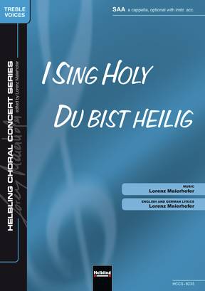 I Sing Holy Choral single edition SAA