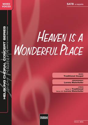 Heaven Is a Wonderful Place Choral single edition SATB