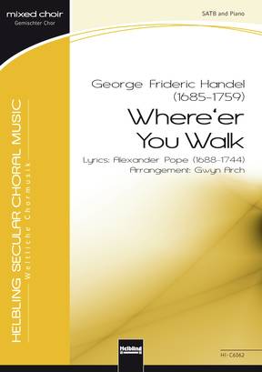 Where'er You Walk Choral single edition SATB