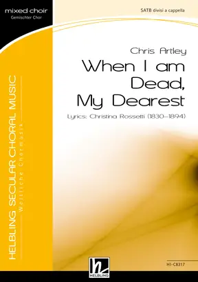 When I am Dead, My Dearest Choral single edition SATB divisi