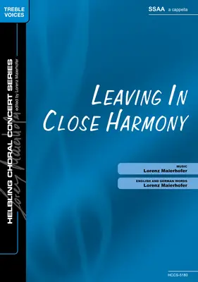 Leaving in Close Harmony Choral single edition SSAA