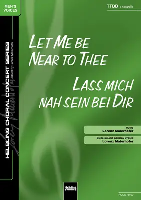 Let Me Be Near to Thee Choral single edition TTBB