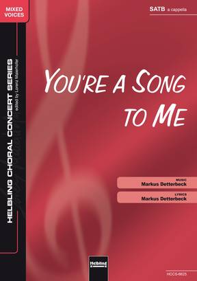 You're a Song to Me Choral single edition SATB