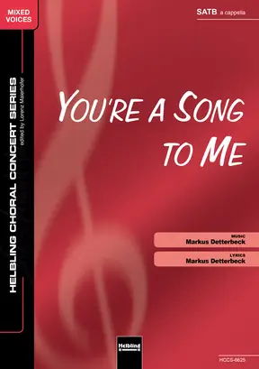 You're a Song to Me Choral single edition SATB