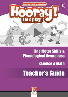 Hooray! Let's play! Second Edition B Fine Motor Skills & Phonological Awareness Activity Book and Science & Math Teacher's Guide