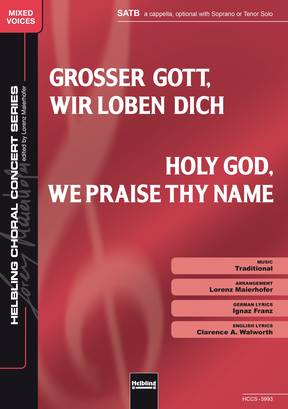 Holy God, We Praise Thy Name Choral single edition SATB