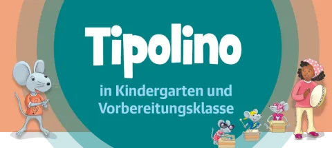 Tipolino in Kindergarten und Vorbereitungsklasse