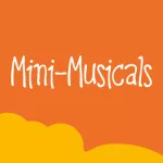 Mini-Musicals