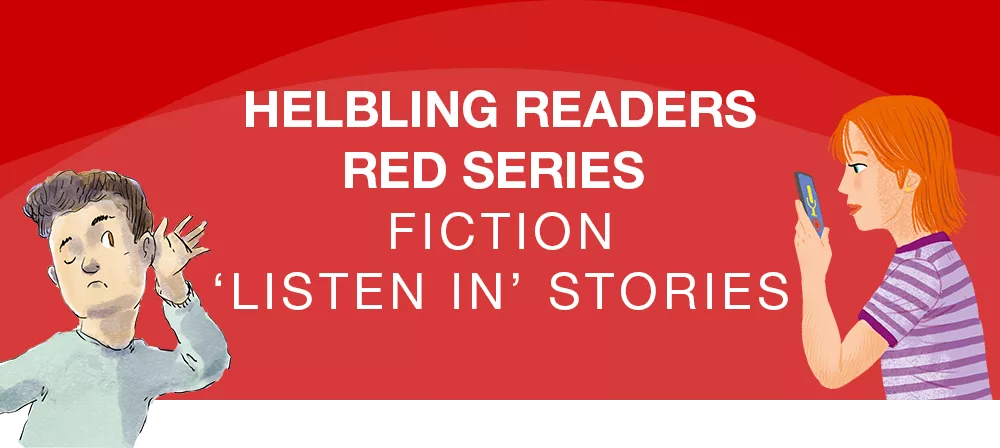 Helbling Readers Red Series Fiction ‘Listen in’ Stories