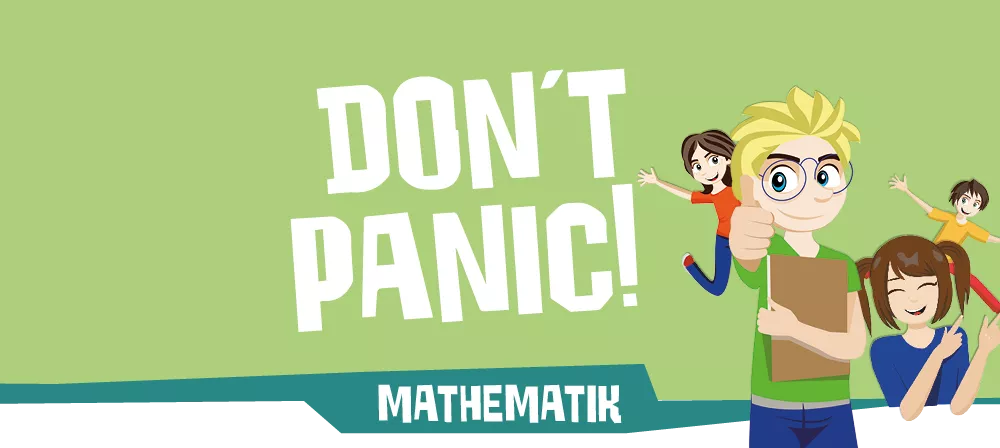 DON’T PANIC! Mathe