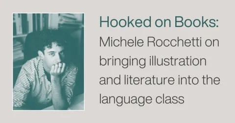 Hooked on Books: Michele Rocchetti on bringing illustration and literature into the language class