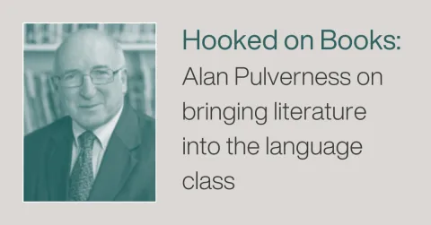 Hooked on Books: Alan Pulverness on bringing literature into the language class
