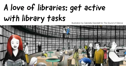 A love of libraries: get active with library tasks