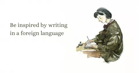 Be inspired by writing in a foreign language